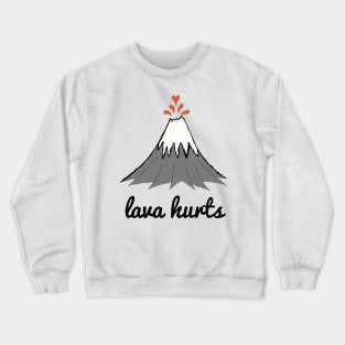 LAVA HURT Crewneck Sweatshirt